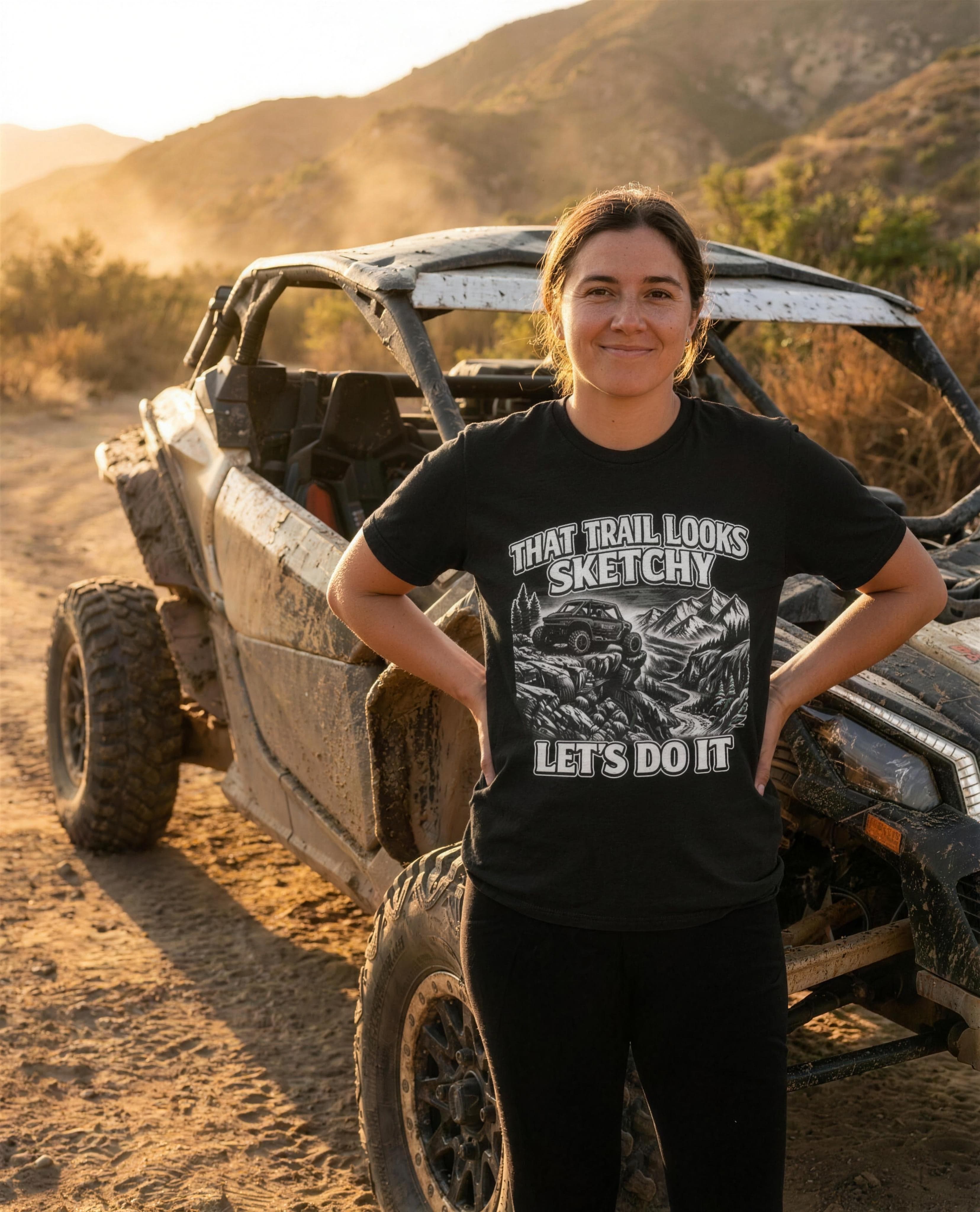 That Trail Looks Sketchy, Let's Do It tee worn on an off-road rig